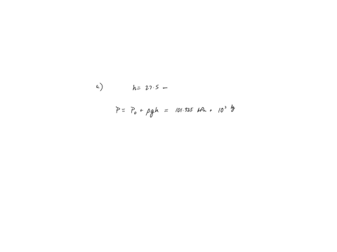 21-a-calculate-the-absolute-pressure-at-the-bottom-of-fresh-water-lake-at-depth-of-275-i-assume-the-density-of-the-water-is-100-x-108-kg-m-and-the-air-above-is-at-a-pressure-of-1013-kpa-b-wh-36689