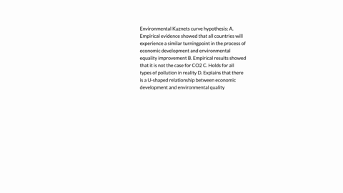 environmental-kuznets-curve-hypothesis-a-empirical-evidence-showed-that-all-countries-will-experience-a-similar-turningpoint-in-the-process-of-economic-development-and-environmental-equality-improveme