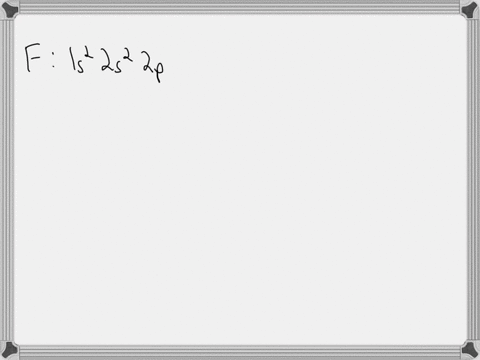 what-is-the-subshell-from-which-electron-removed-to-form-1-cation-and-subshell-which-electron-added-to-form-1-anion-for-fluorine