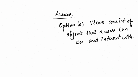 which-describes-the-view-in-mobile-applicationsweredof-10estionselect-onea-the-view-is-the-container-that-defines-the-layout-structure-structureb-view-group-consists-of-only-a-set-of-viewsc-layouts-ca