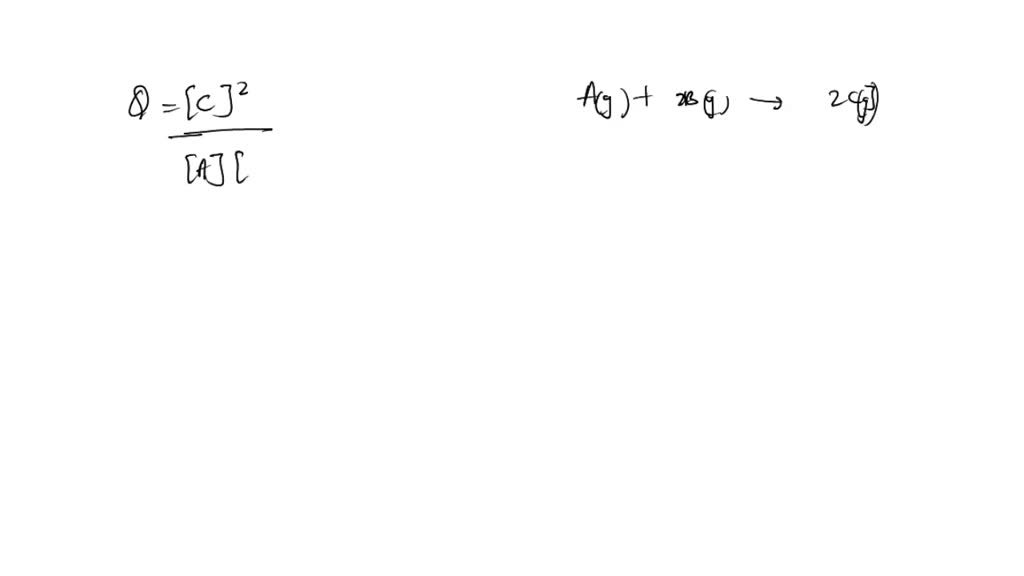 SOLVED: For the reaction A(g) + 2B(g) → 2C(g), K = 5.4x10^-5 ...