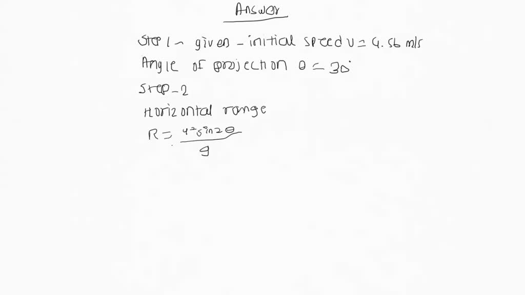 SOLVED A cannon ball is launched at a 30° angle with an initial speed of 4.56 m/s, calculate
