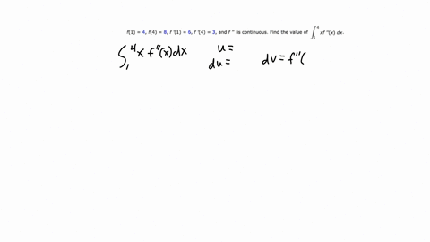 suppose-that-f1-4-f4-8-f-1-6-f-4-3-and-f-is-continuous-find-the-value-of-xf-x-dx-71821