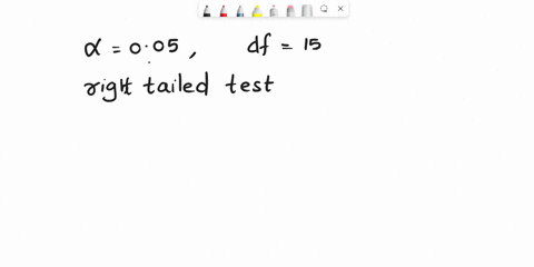 complete-parts-a-through-c-below-determine-the-critical-values-for-a-right-tailed-test-of-a-population-mean-at-the-005-level-of-significance-with-15-degrees-of-freedom-b-determine-the-critic-84878