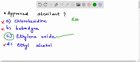 which-of-the-following-is-an-approved-sterilanta-chlorhexidine-b-betadyne-c-ethylene-oxide-d-ethyl-alcohol-82073