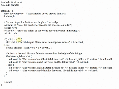 write-a-code-c-that-solves-the-following-problemsuppose-dave-drops-a-watermelon-off-a-high-bridge-and-lets-it-fall-until-it-hits-the-water-if-we-neglect-air-resistance-then-the-distance-d-in-16542