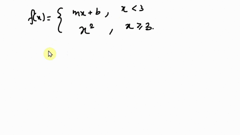 let-f-be-a-piecewise-defined-function-given-by-the-following-determine-the-values-of-m-and-b-that-make-f-differentiable-at-x-33-mx-b-if-x3-fx-ifx23-m-b-33044