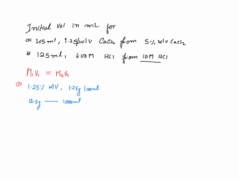 what-is-the-initial-volume-in-milliliters-ml-needed-to-prepare-each-of-the-following-diluted-solutions-10a-450-ml-of-a-125-wv-cacl2-from-50-mv-cacl2-10b-125-ml-of-600-m-hcl-from-100-m-hcl-96012