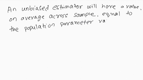 true-or-false-an-unbiased-estimator-will-have-a-value-on-average-across-samples-equal-to-the-population-parameter-value-52087