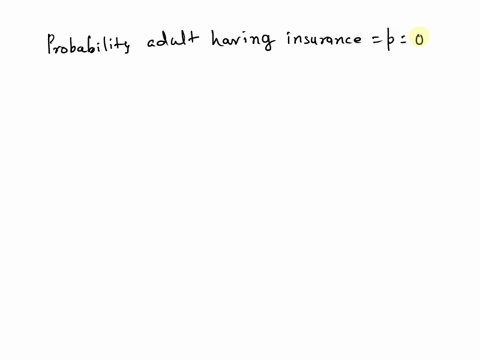14-10-points-in-one-town-80-of-adults-have-health-insurance-what-is-the-probability-that-adults-selected-at-random-from-the-town-all-have-health-insurance-81916