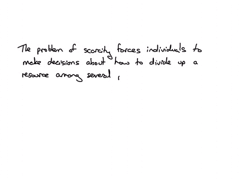 question-36-1-point-the-problem-of-scarcity-forces-individuals-to-make-decisions-about-how-to-divide-up-a-resource-among-several-possible-uses-it-forces-people-to-qquad-think-long-and-hard-about-how-t