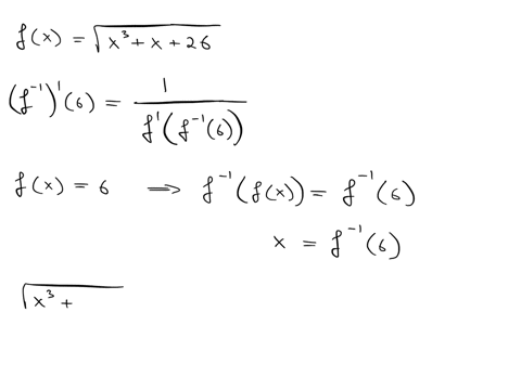 consider-the-following-function-without-finding-the-inverse_-evaluate-the-derivative-of-the-inverse-at-the-given-point-y-x3x26-aty-6-f-1-6-simplify-your-answer-33805