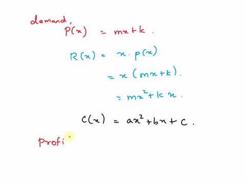 the-demand-function-for-a-product-pxmxk-where-x-is-the-number-of-units-of-the-product-sold-and-p-is-the-price-in-dollars-the-cost-function-is-cxax2-bx-c-determine-the-marginal-profit-function-start-an