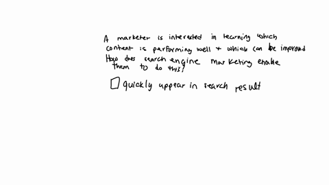 question-2-a-marketer-is-interested-in-learning-which-content-is-performing-well-and-which-can-be-improved-how-does-search-engine-marketing-enable-them-to-do-this-1-point-it-allows-them-to-q-72461