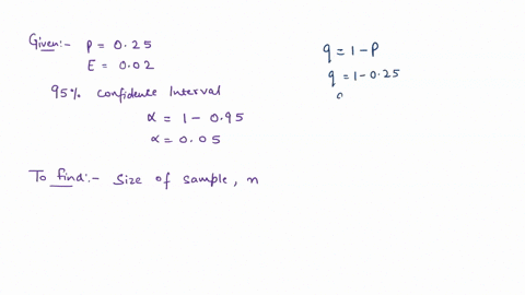 in-a-survey-the-planning-value-for-the-population-proportion-is-p-025-how-large-a-sample-should-be-taken-to-provide-a-95-confidence-interval-with-a-margin-of-error-of-002-round-your-answer-t-90798
