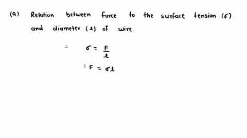 problem-125-a-thin-wire-of-radius-r-and-length-will-tend-to-shorten-under-the-action-of-surface-tension-unless-a-weight-f-is-hung-on-it-sufficient-to-balance-the-contracting-forces-write-a-f-46626