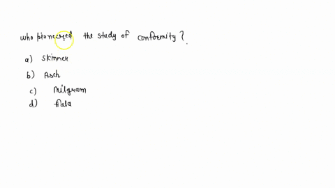 who-pioneered-the-study-of-conformity-a-skinner-b-asch-c-milgram-d-fiala-2-51265
