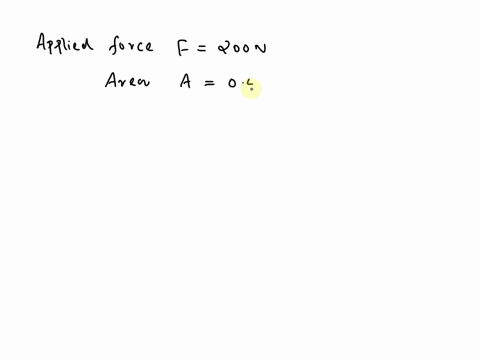 what-is-the-pressure-in-pascals-if-a-200n-force-is-applied-to-an-area-of-05m2-science-homework-96388