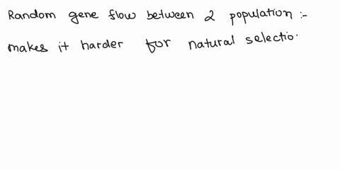 random-gene-flow-between-two-populations-a-makes-it-easier-for-natural-selection-to-maintain-adaptive-differences-between-them-b-removes-alleles-from-poth-populations-c-makes-it-harder-for-n-36253