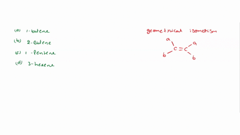 which-one-of-the-following-hydrocarbons-exhibit-geometrical-isomerism-a-1-butene-b-2-butene-c-1-pentene-d-3-hexene-50812