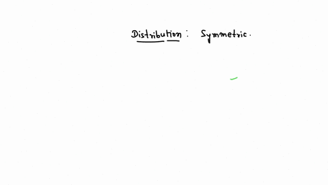for-a-distribution-that-is-symmetric-which-of-the-following-is-true-a-mean-less-than-the-median-b-mean-is-equal-to-the-median-c-mean-greater-than-the-median-80091