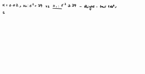 suppose-that-a-sample-has-been-drawn-from-a-normal-population-to-conduct-the-hypothesis-test-h1239-h0239-assume-that-you-know-that-the-sample-variance-is-s255-the-sample-size-is-n24-and-take-37175