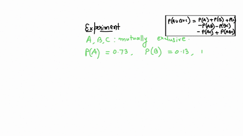 an-experiment-has-three-possible-outcomes-a-b-c-that-are-mutually-exclusive-is-the-following-assignment-of-probabilities-permissible-pa-073-pb-013-pc-028-98133