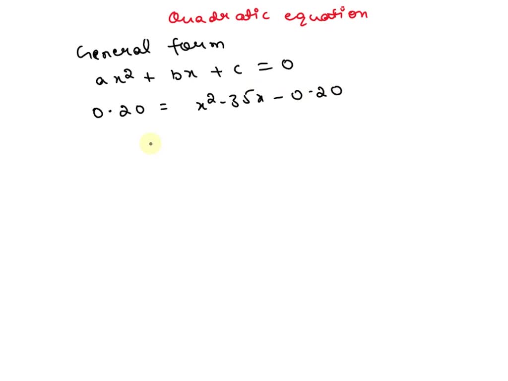 Solved Rearrange This Expression Into Quadratic Form Ax2 Bx C 0 And Identify The 7360