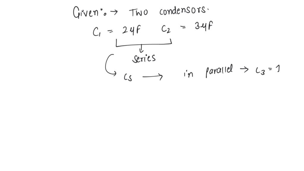 SOLVED Condensers of capacities 2uF and 3uF are connected in series