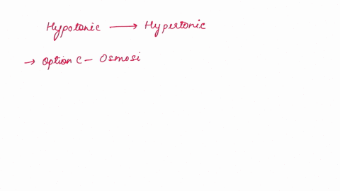 the-movement-of-water-across-a-membrane-from-a-hypotonic-solution-to-a-hypertonic-solution-is-called-explain-a-passive-transport-b-active-transport-c-osmosis-d-diffusion-36933