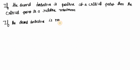 choose-the-best-answer-for-each-of-the-below-if-the-second-derivative-is-positive-at-a-critical-point-then-the-critical-point-is-if-the-second-derivative-is-negative-at-a-critical-point-then-18746