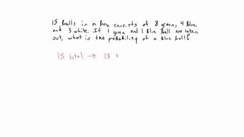 there-are-15-balls-in-a-box-8-balls-are-green-4-are-blue-and-3-are-white-then-1-green-and-1-blue-balls-are-taken-from-the-box-and-put-away-what-is-the-probability-that-a-blue-ball-is-selecte-00404