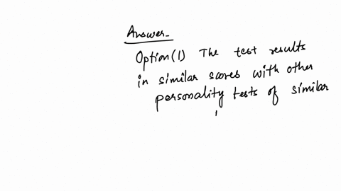 a-research-team-wants-to-ensure-their-test-is-valid-what-could-they-do-to-test-its-convergent-validity-the-test-results-in-similar-scores-with-other-personality-tests-of-similar-traits-the-t-32443