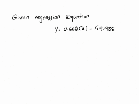 you-run-a-regression-analysis-on-a-bivariate-set-of-data-n-113-with-x-625-and-y-676-you-obtain-the-regression-equation-y-0662-x-59988-with-a-correlation-coefficient-of-r-0048-you-want-to-pre-12604