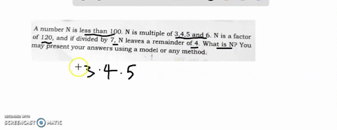 3-a-number-n-is-less-than-100-n-is-multiple-of-345-and-6-n-is-a-factor-of-120-and-if-divided-by-7-n-leaves-a-remainder-of-4-what-is-n-you-may-present-your-answers-using-a-model-or-any-method-68091