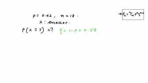 for-4-binomial-distribution-probability-with-p-042-and-n-18-find-the-probability-that-the-number-of-successes-is-equal-to-7-b-the-number-of-successes-is-fewer-than-10-03963