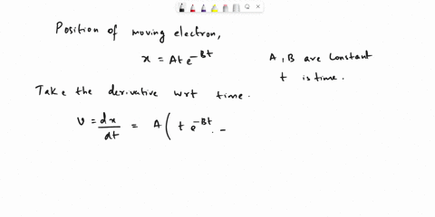 an-electron-moving-along-the-x-axis-has-a-position-given-by-x-ate-bt-m-where-t-is-in-seconds-and-a-and-b-are-positive-constants-in-terms-of-a-and-b-how-far-is-the-electron-from-the-origin-wh-96704