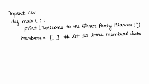 i-need-the-code-for-this-project-please-project-purpose-in-this-project-you-have-been-asked-to-create-a-python-program-that-will-help-plan-and-manage-an-upcoming-dinner-party-for-over-100-pe-34193