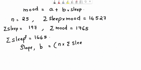 need-question-b-a-researcher-is-studying-the-relation-between-sleep-and-mood-the-researcher-asked-25-people-how-many-hours-of-sleep-each-had-last-night-and-had-each-rate-how-happy-each-felt-15398