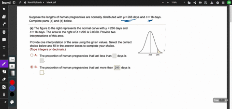suppose-the-lengths-of-human-pregnancies-are-normally-distributed-with-p-266-days-and-6-16-days-complete-parts-a-and-b-below-a-the-figure-to-the-right-represents-the-normal-curve-with-p-266-92504