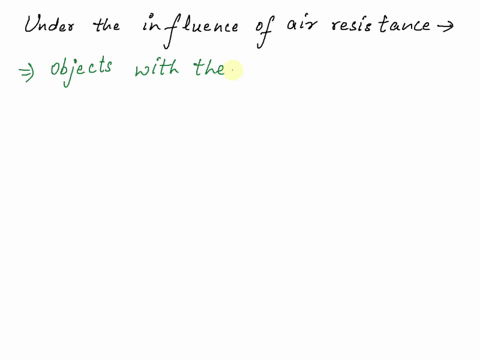when-under-the-influence-of-air-resistance-select-all-that-are-true-all-objects-with-the-same-dimensions-fall-at-the-same-rate-lighter-object-fall-faster-than-heavier-objects-with-the-same-d-67661