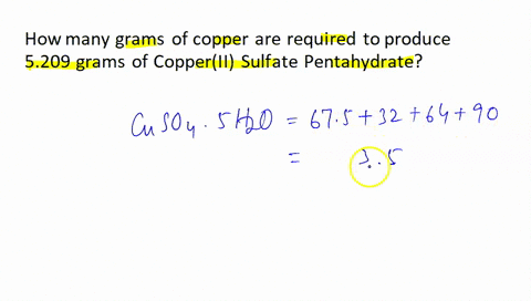 how-many-grams-0-f-copper-are-req-uired-t0-produce-520-9-of-copper-cu-sul-fafe-penta-hyer-afe-49503