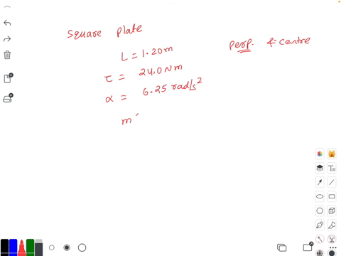 a-square-plate-has-a-side-length-of-120-m-a-240-n-m-torque-is-applied-about-an-axis-perpendicular-to-the-plate-through-its-centre-if-it-experiences-an-angular-acceleration-of-625-rad-s-2-calculate-the