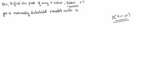 given-a-normally-distributed-variable-x-if-you-know-that-for-a-value-of-x-27-the-z-score-067-what-is-the-probability-of-any-x-value-being-below-27-09965-07486-02514-02514-60812