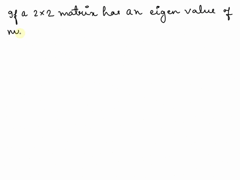 if-a-2x2matrix-a-has-an-eigenvalue-of-multiplicity-2then-ahas-two-linearly-independent-eigenvectors-otrue-ofalse-79716