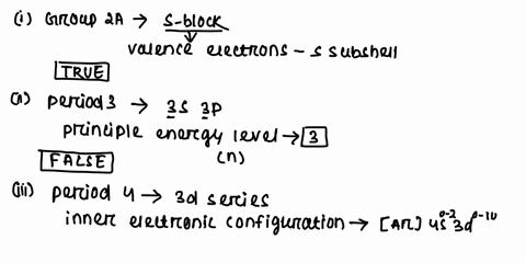 classify-each-statement-as-true-or-false-the-valence-electrons-of-group-2a-elements-are-inan-s-subshell-the-highest-principal-energy-level-of-period-3-elements-is-4-period-4-elements-have-an-77508