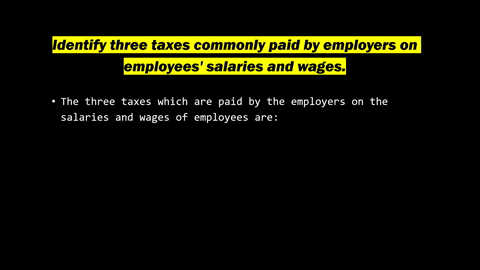 a-identify-three-taxes-commonly-paid-by-employers-on-employees-salaries-and-wages-b-where-in-the-f-4-32752