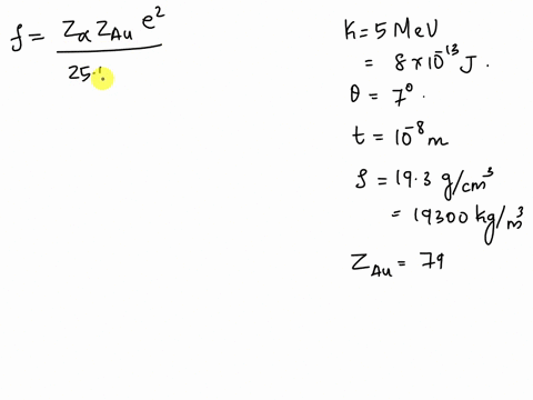 what-fraction-of-5-mev-particles-will-be-scattered-through-angles-greater-than-7-from-a-gold-foil-z-79density-193-gcm3-of-thickness-108-m-73326