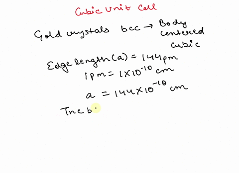 gold-crystals-have-a-bcc-structure-the-radius-of-a-gold-atom-is-144-pm-and-the-atomic-weight-of-gold-is-19697-amu-calculate-the-density-of-gold-show-kour-worki-notes-primitive-cubic-pc-2atom-87327