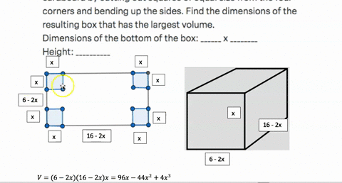 an-open-box-is-to-be-made-out-of-a-6-inch-by-16-inch-piece-of-cardboard-by-cutting-out-squares-of-equal-size-from-the-four-corners-and-bending-up-the-sides-find-the-dimensions-of-the-resulti-85272